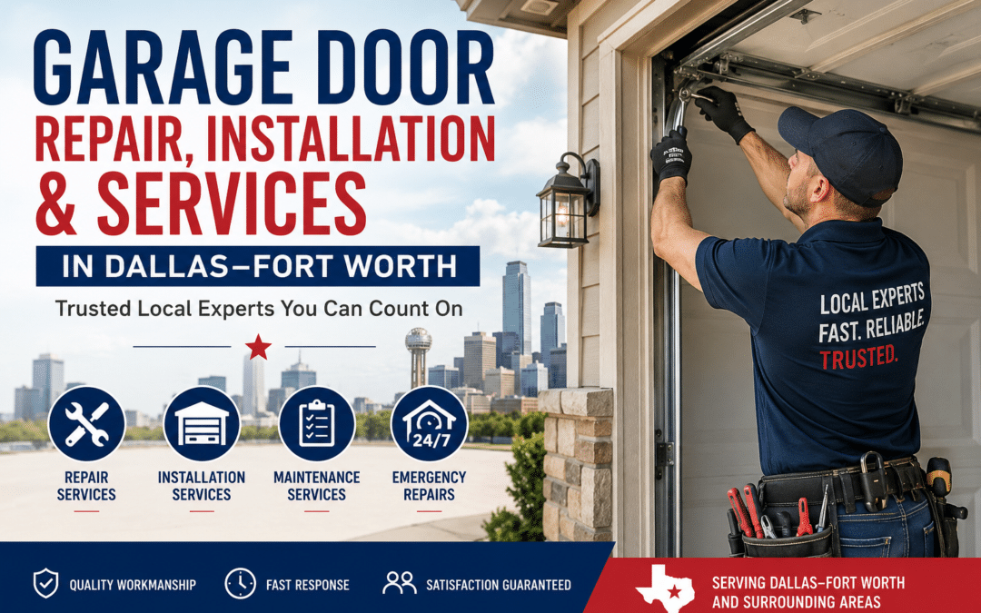 Garage Door Repair, Installation & Services in Dallas–Fort Worth | Trusted Local Experts